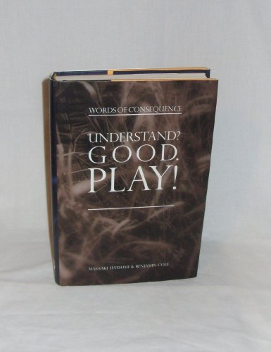Stock image for Understand? Good. Play!--Words of Consequence for sale by BooksRun