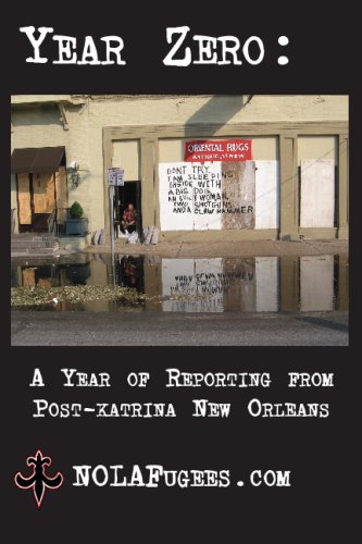 Stock image for Year Zero: A Year of Reporting from post-Katrina New Orleans for sale by ThriftBooks-Dallas