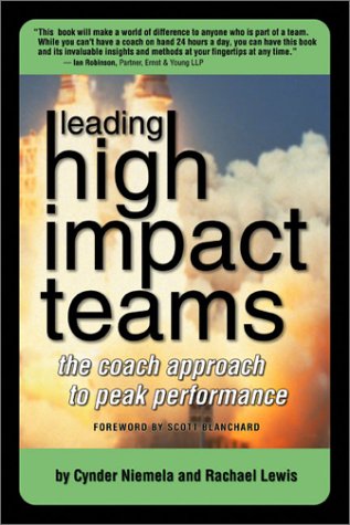 Imagen de archivo de Leading High Impact Teams: The Coach Approach to Peak Performance Niemela, Cynder and Lewis, Rachael a la venta por Aragon Books Canada