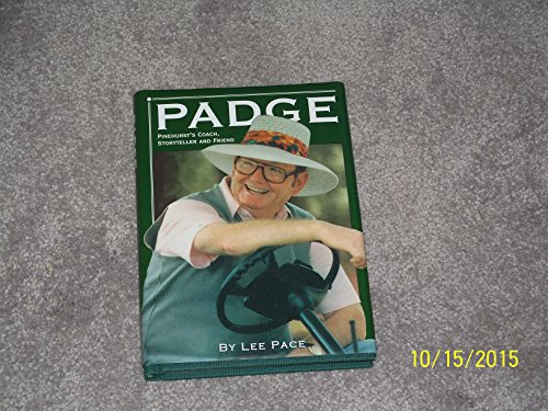 Stock image for Padge: Pinehurst's Coach, Storyteller and Friend for sale by ThriftBooks-Atlanta