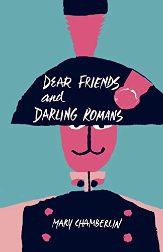 Stock image for Dear Friends and Darling Romans for sale by MusicMagpie