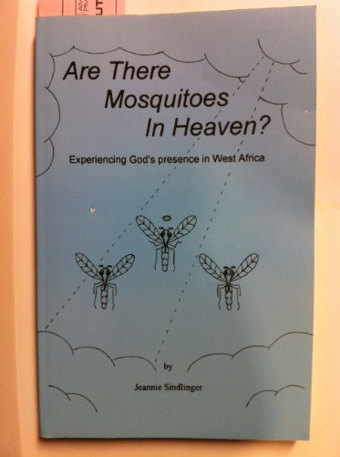 Imagen de archivo de Are There Mosquitoes in Heaven? a la venta por Small World Books