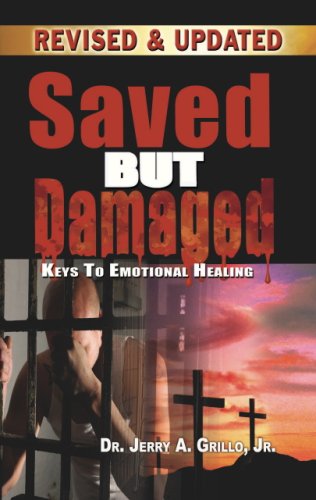 Imagen de archivo de Saved But Damaged: Keys to Emotional Healing a la venta por Mr. Bookman