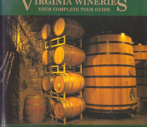 Stock image for Virginia Wineries: Your Complete Tour Guide for sale by BookHolders