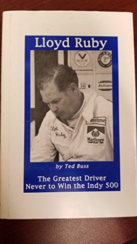 Stock image for Lloyd Ruby: The Greatest Driver Never to Win the Indy 500 for sale by GF Books, Inc.