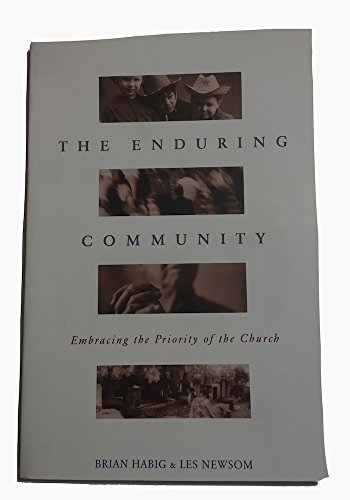 Stock image for The Enduring Community: Embracing the Priority of the Church for sale by Books-FYI, Inc.