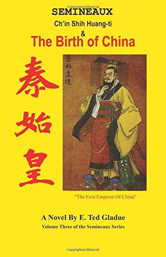 Stock image for Semineaux: Ch'in Shih Huang-ti @ THE BIRTH OF CHINA for sale by Project HOME Books