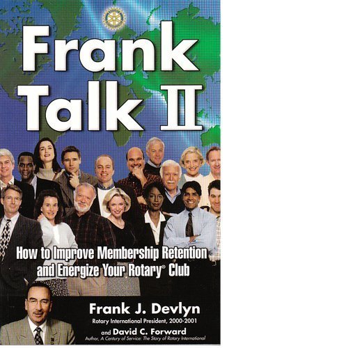 Beispielbild fr Frank Talk II : How to Improve Membership Retention and Energize Your Rotary Club zum Verkauf von Better World Books
