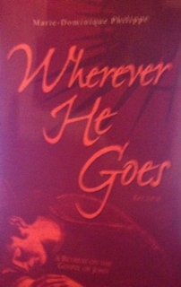Stock image for Wherever He Goes: A Retreat on the Gospel of John Edition: Reprint for sale by WorldofBooks