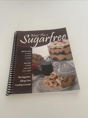 9780971110502: Wow! This Is Sugarfree (The Sugarfree, Allergy Free Cooking Concept)