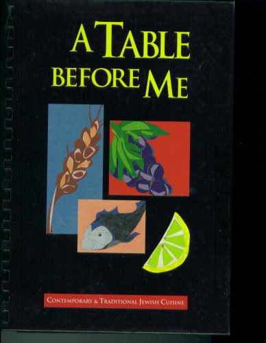 Imagen de archivo de A Table Before Me. Contemporary & Traditional Jewish Cuisine a la venta por Amazing Books Pittsburgh