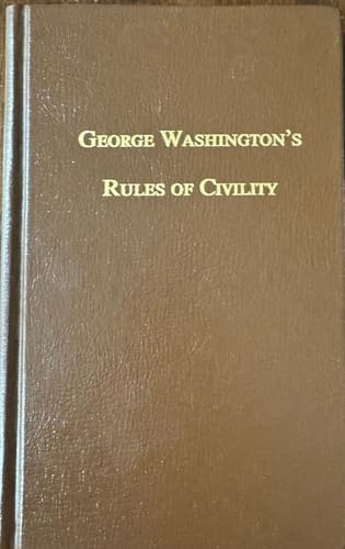 9780971117310: Title: George Washingtons Rules of Civility Complete with