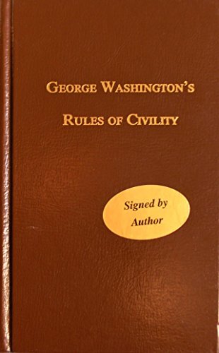 George Washington's Rules of Civility: Complete with The Original French text and New French-to-E...