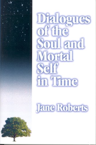 9780971119819: Dialogues of the Soul and Mortal Self in Time