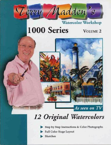 Stock image for Terry Madden's Watercolor Workshop 1000 Series Vol. 2 for sale by HPB Inc.