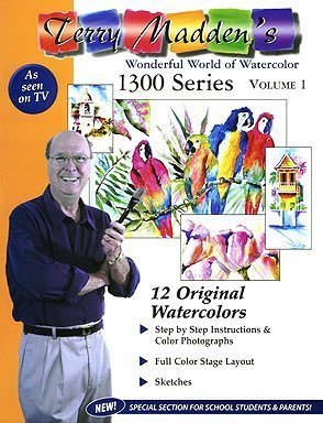 Stock image for Terry Madden's Wonderful World of Watercolor 1300 Series (Volume 1) for sale by James Lasseter, Jr