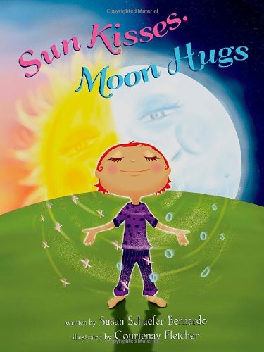 Stock image for Sun Kisses, Moon Hugs for sale by ThriftBooks-Dallas