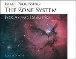 Stock image for The NewAstro Zone System for Astro Imaging for sale by SecondSale