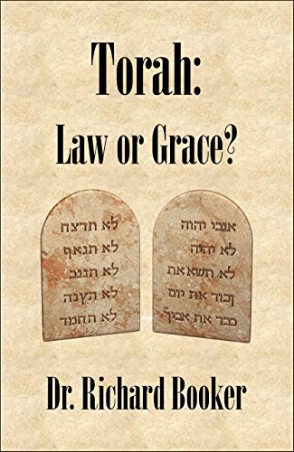 Torah: Law or Grace? (9780971131330) by Dr. Richard Booker