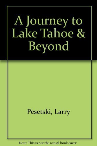 Stock image for A Journey to Lake Tahoe & Beyond for sale by HPB Inc.