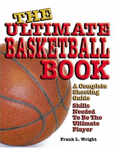 Beispielbild fr Ultimate Basketball Book: A Complete Shooting Guide zum Verkauf von Your Online Bookstore