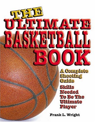 Stock image for Ultimate Basketball Book: A Complete Shooting Guide for sale by Your Online Bookstore