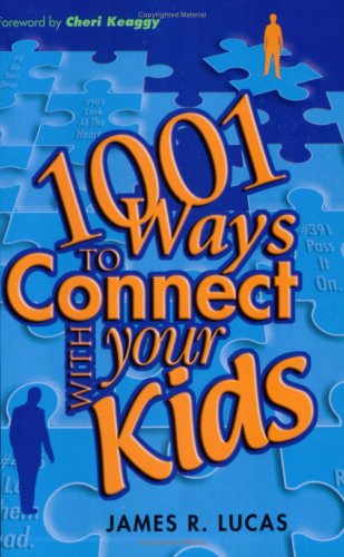 Beispielbild fr 1001 Ways to Connect with Your Kids zum Verkauf von HPB Inc.