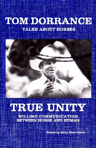 Tom Dorrance Talks About Horses: True Unity Willing Communication Between Horse