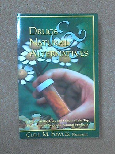 Stock image for Drugs & natural alternatives: A guide to the uses and effects of the top prescription drugs and natural products for sale by Decluttr