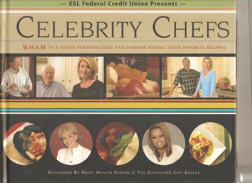 Beispielbild fr Celebrity Chefs (WHAM TV & Radio Personalities and Friends Reveal Their Favorite Recipes) zum Verkauf von Better World Books