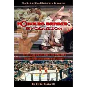 No Holds Barred: Evolution-The Truth Behind the World's Most Misunderstood Sport!