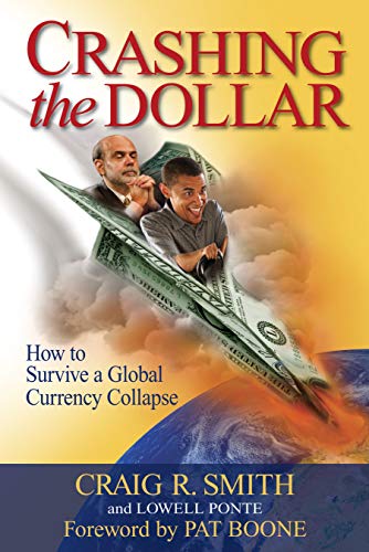 Imagen de archivo de Crashing the Dollar: How to Survive a Global Currency Collapse a la venta por Once Upon A Time Books
