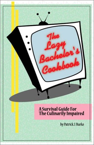 Stock image for The Lazy Bachelor's Cookbook for sale by HPB-Ruby