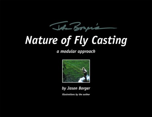 9780971157002: Jason Borger's Nature of Fly Casting: A Modular Approach