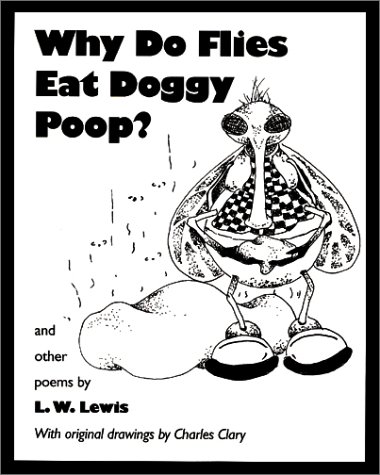 Why Do Flies Eat Doggy Poop? and Other Poems