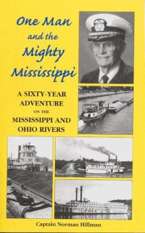 One Man and the Mighty Mississippi: A Sixty-Year Adventure on the Mississippi and Ohio Rivers