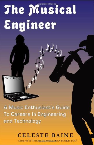 Stock image for The Musical Engineer: A Music Enthusiast's Guide to Careers in Engineering and Technology for sale by ThriftBooks-Atlanta