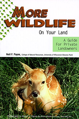 Stock image for More Wildlife on Your Land : A Guide for Private Landowners for sale by Better World Books: West