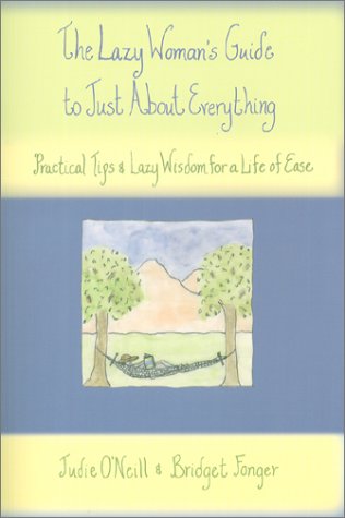 Imagen de archivo de The Lazy Woman's Guide to Just About Everything a la venta por SecondSale