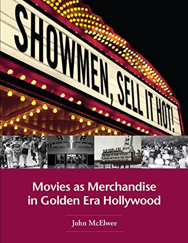 9780971168596: Showmen, Sell It Hot!: Movies as Merchandise in Golden Era Hollywood