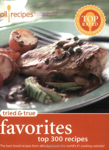 Stock image for Tried & True Favorites: Top 300 Recipes for sale by ThriftBooks-Dallas