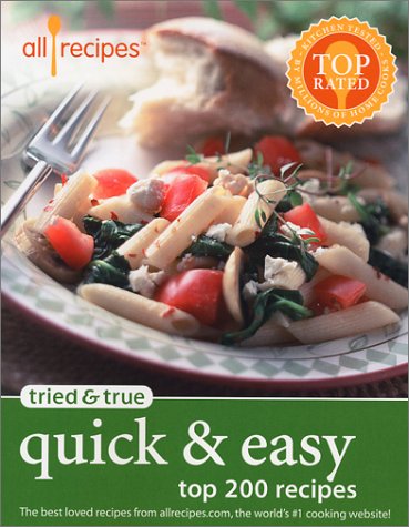 Stock image for Tried and True - Quick and Easy : Top 200 Recipes for sale by Better World Books: West