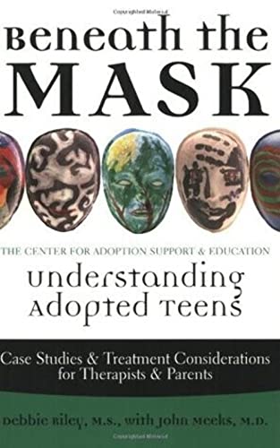 Beispielbild fr Beneath the Mask : Understanding Adopted Teens: Case Studies and Treatment Considerations for Therapists and Parents zum Verkauf von Better World Books