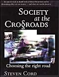 Stock image for Society at the Crossroads: Choosing the Right Road for sale by dsmbooks