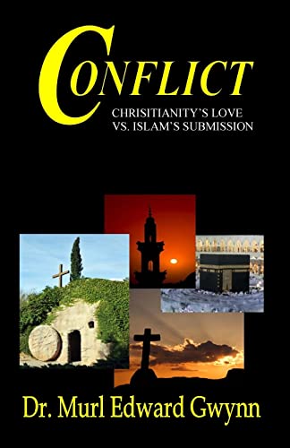 Conflict: Christianity's Love vs. Islam's Submission - Gwynn, Murl Edward