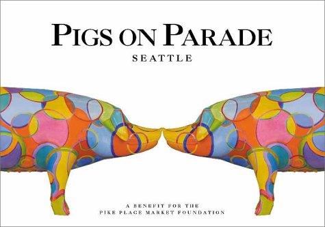 PIGS ON PARADE: SEATTLE