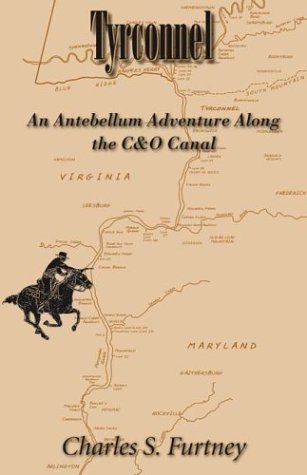 Stock image for Tyrconnel: An Antebellum Adventure Along the C&O Canal for sale by Wonder Book
