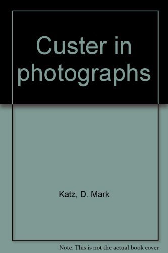 Beispielbild fr Custer in photographs zum Verkauf von Books From California