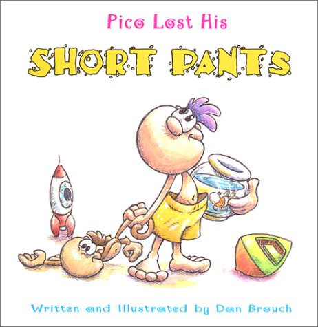 Stock image for Pico Lost His Short Pants for sale by Chequamegon Books