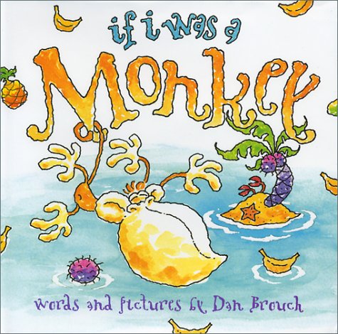 9780971190115: If I was a Monkey [Hardcover] by Dan Brouch